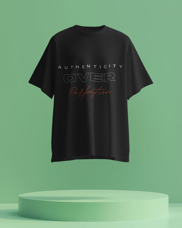 Authenticity over perfection, always. Unisexual T shirt