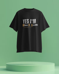Yes I'm Making A Difference  unisexual T shirt