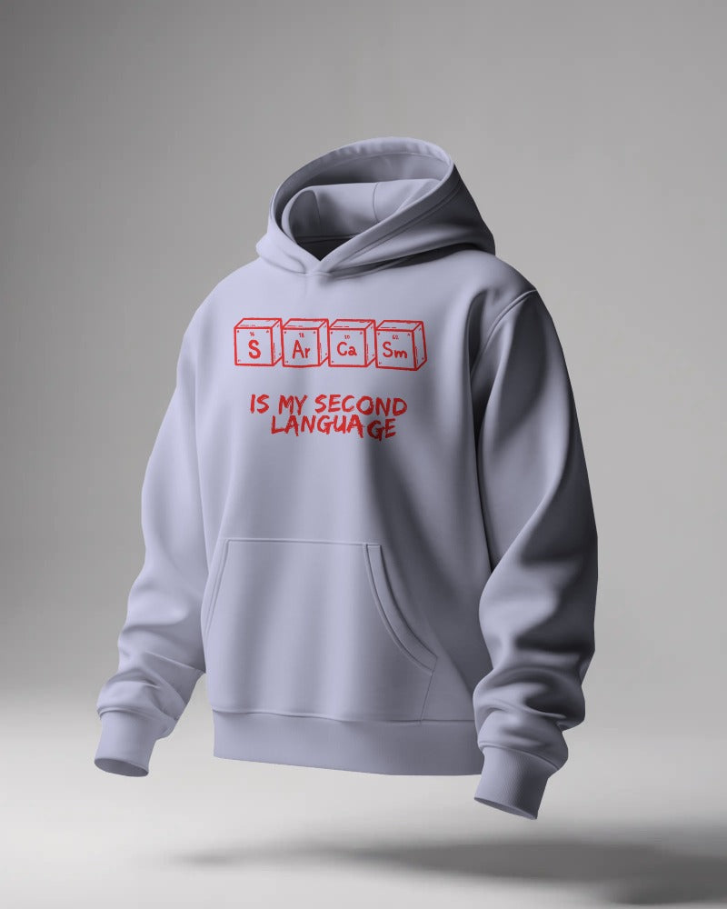 Sarcasm is my second language unisexual hoodie