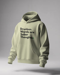 Drunken words are sober thought unisexual hoodie