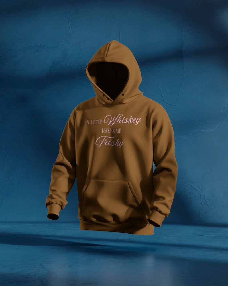 A little whiskey makes me frisky Unisexual Hoodie