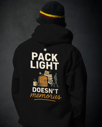 Pack light, carry memories unisexual hoodie