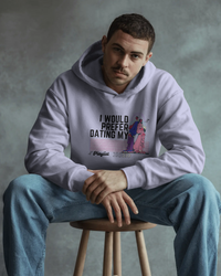 I would prefer dating my playlist. Unisexual Hoodie