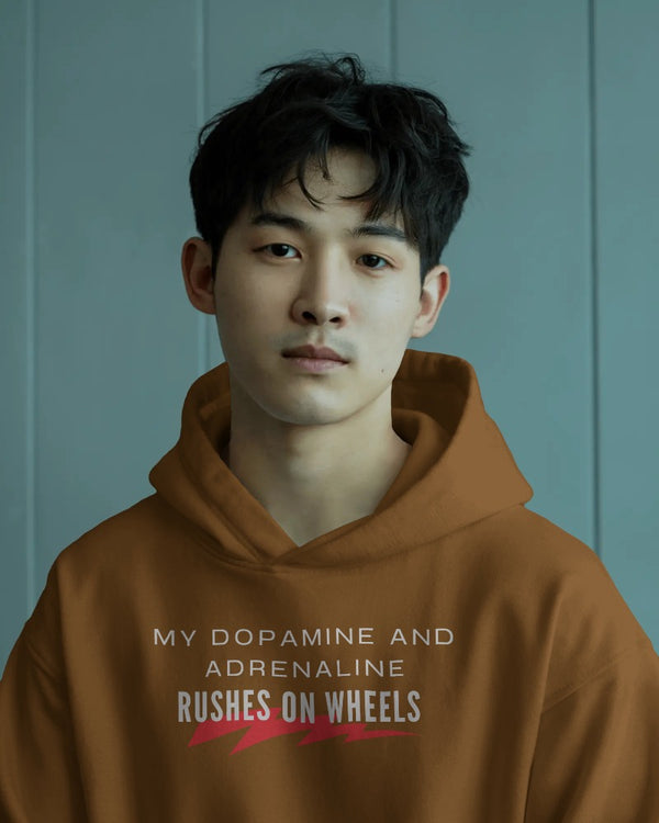 My dopamine and adrenaline rushes on wheels unisexual hoodie