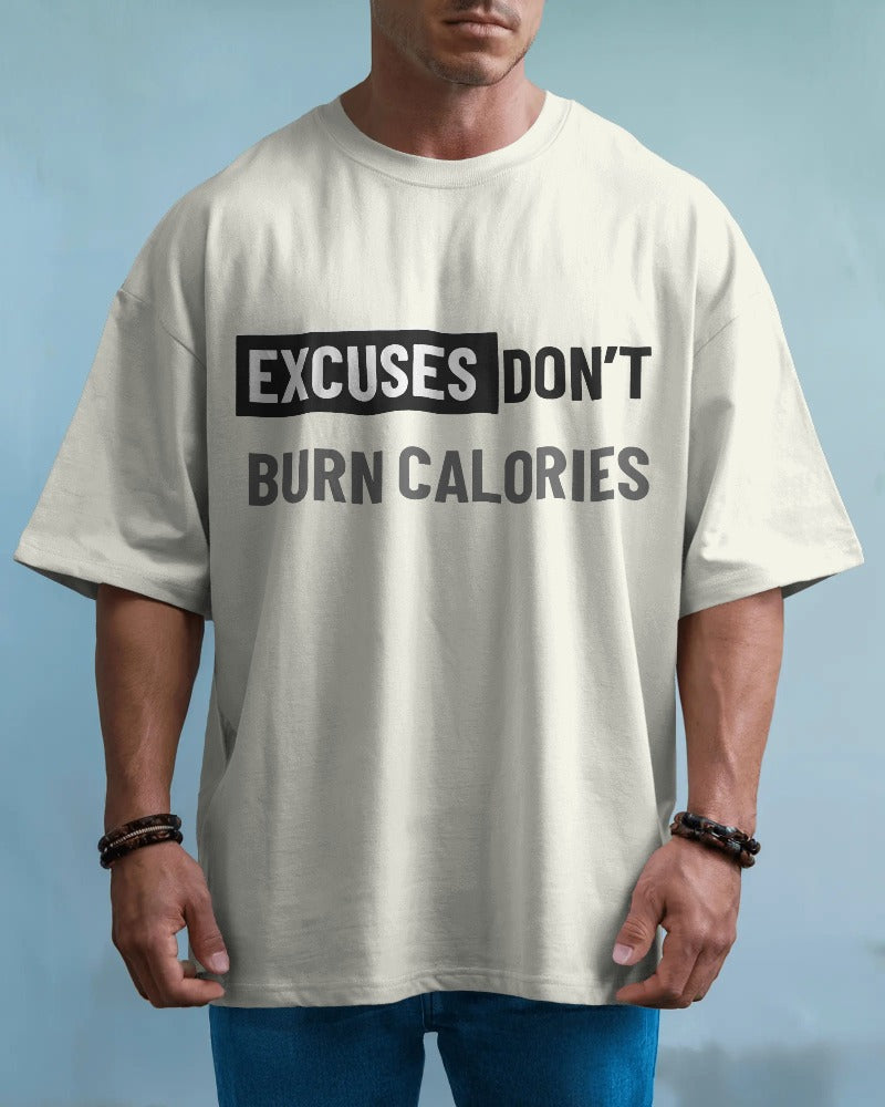 Excuses don't burn calories. Unisexual T-shirt