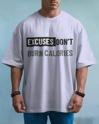 Excuses don't burn calories. Unisexual T-shirt