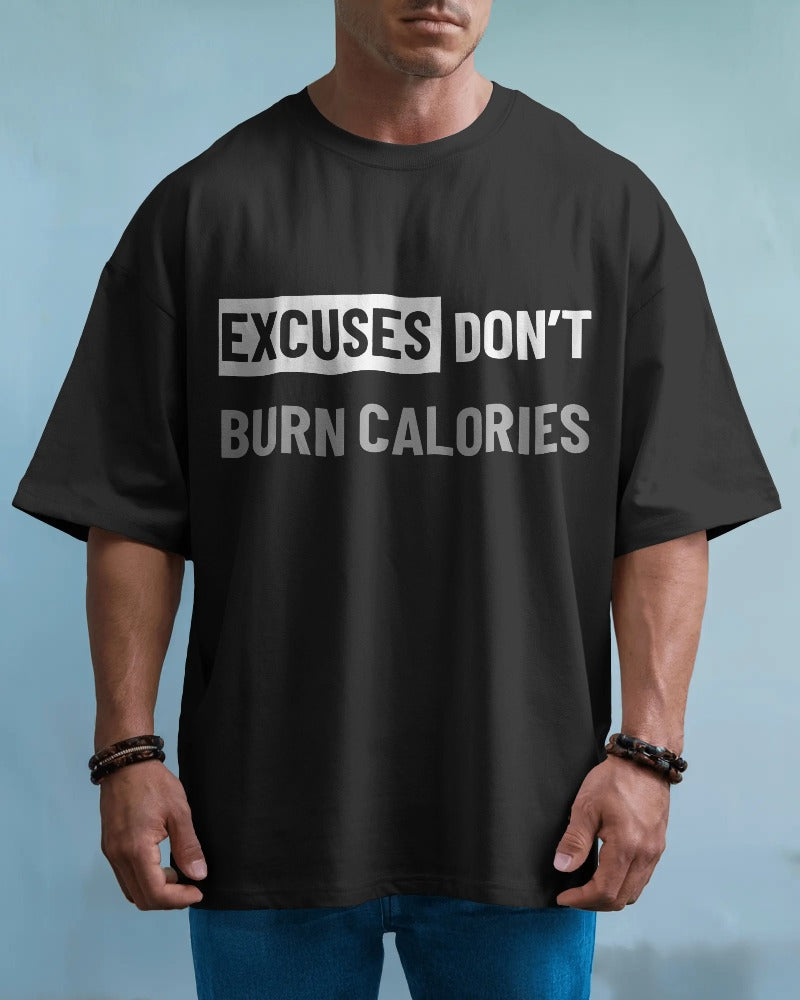 Excuses don't burn calories. Unisexual T-shirt