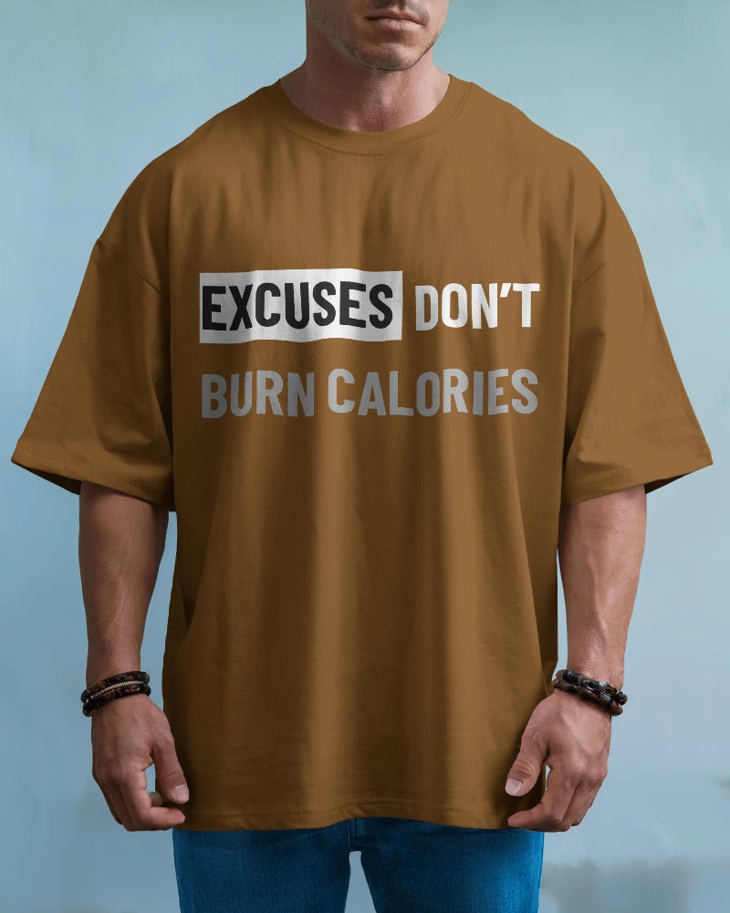 Excuses don't burn calories. Unisexual T-shirt