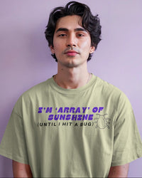I’m ‘Array’ of Sunshine (Until I Hit a Bug) T shirt