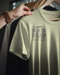 High On Sarcasm, Approach wisely unisexual T shirt