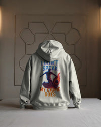 I don't speak, my game does. Unisexual Hoodie