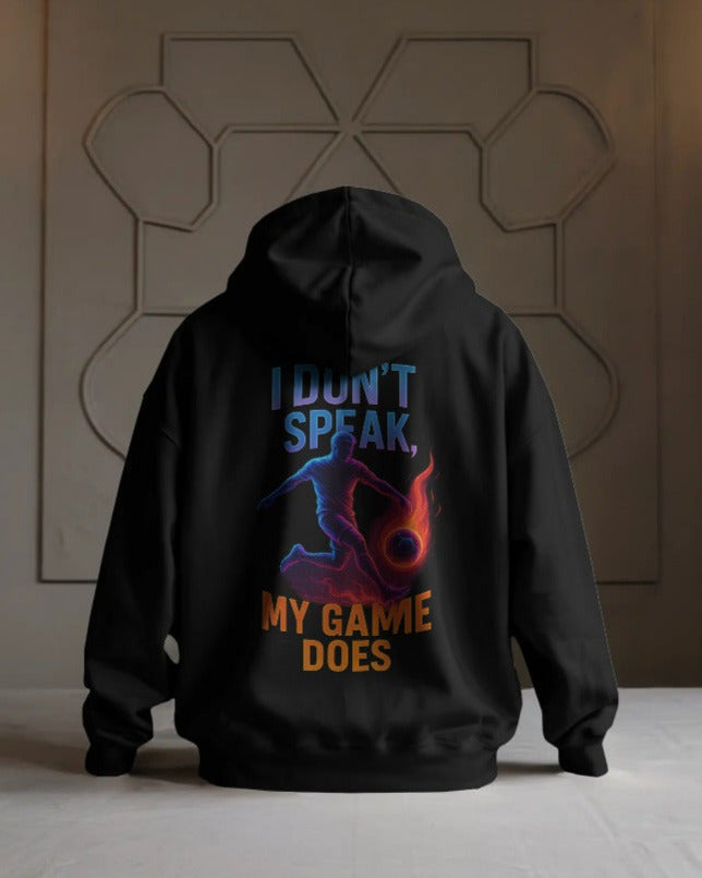 I don't speak, my game does. Unisexual Hoodie