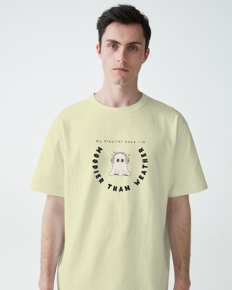 My playlist says i am moodier than weather.  Unisexual T-shirt