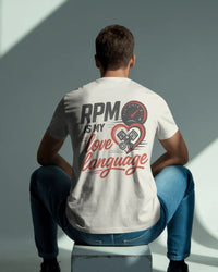 RPM is my love language.  Unisexual T-shirt