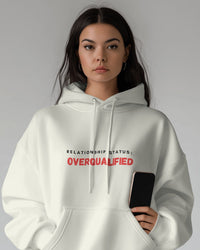 Relationship status: Overqualified unisexual hoodie