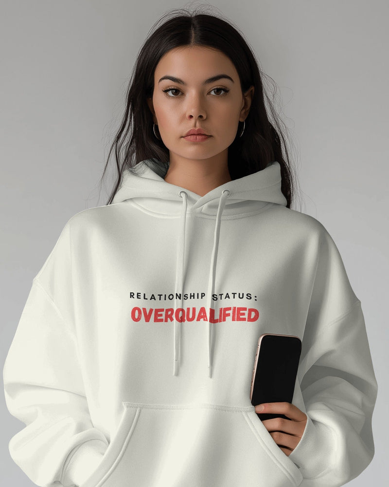 Relationship status: Overqualified unisexual hoodie