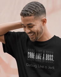 Code Like a Boss, Debug Like a Jedi unisexual T shirt
