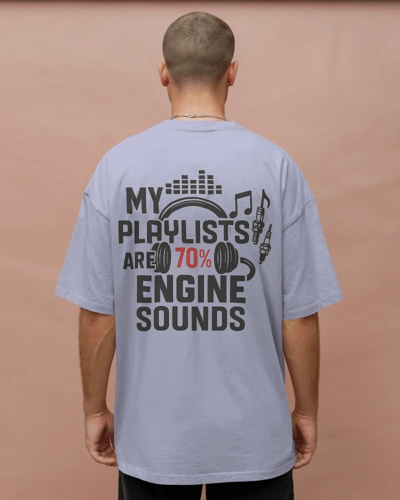 My playlists are 70% engine sounds.  Unisexual T-shirt