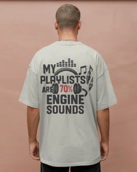 My playlists are 70% engine sounds.  Unisexual T-shirt