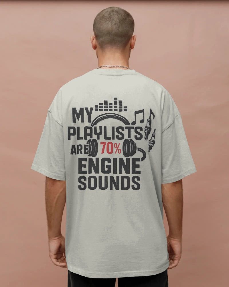 My playlists are 70% engine sounds.  Unisexual T-shirt
