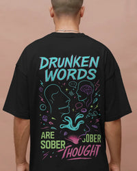 Drunken words are sober thought T shirt