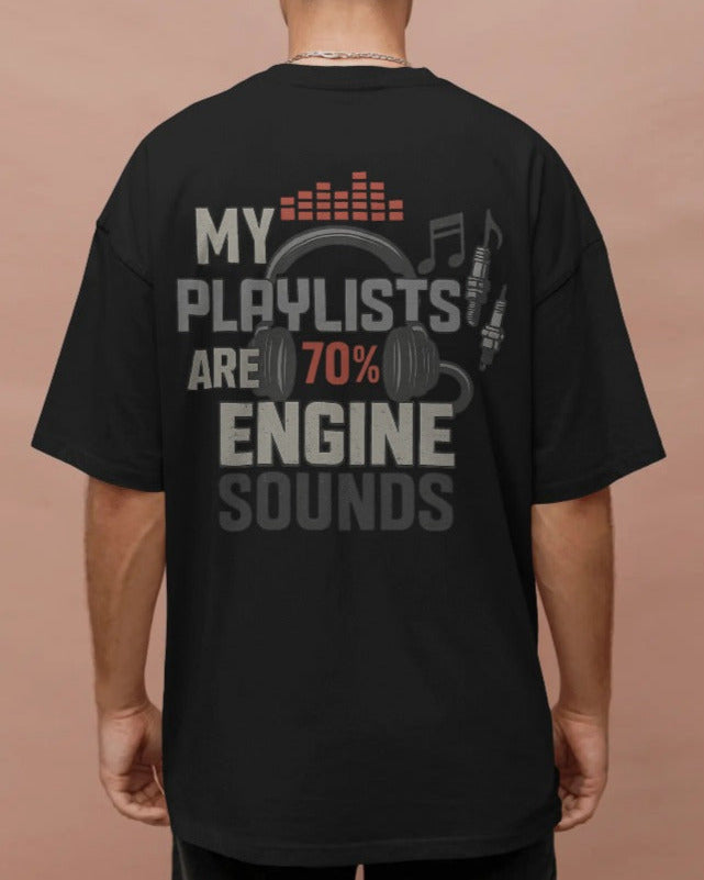 My playlists are 70% engine sounds.  Unisexual T-shirt