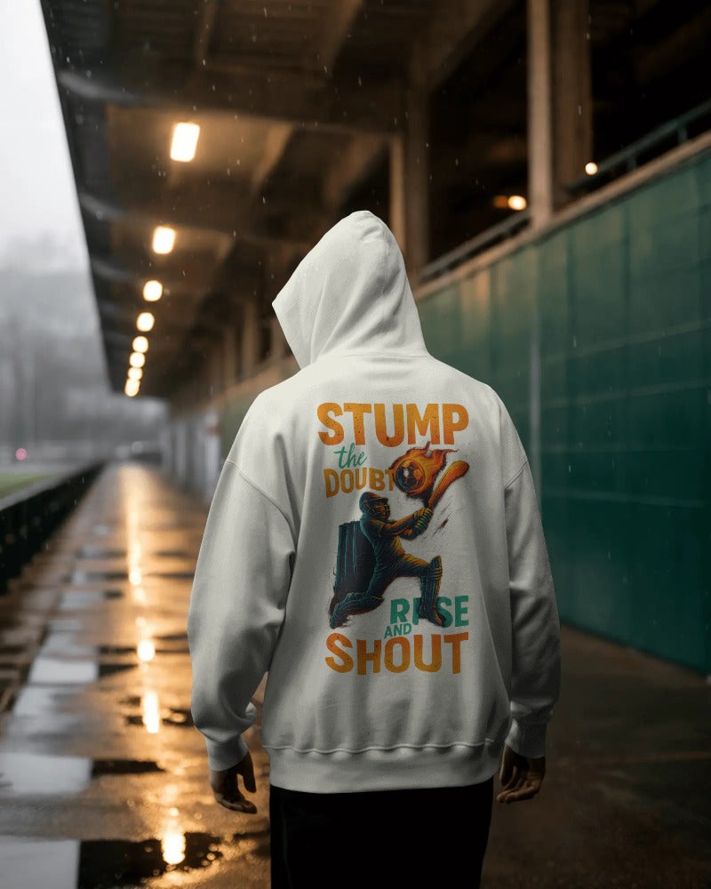 Stump the doubt, rise and shout. Unisexual Hoodie