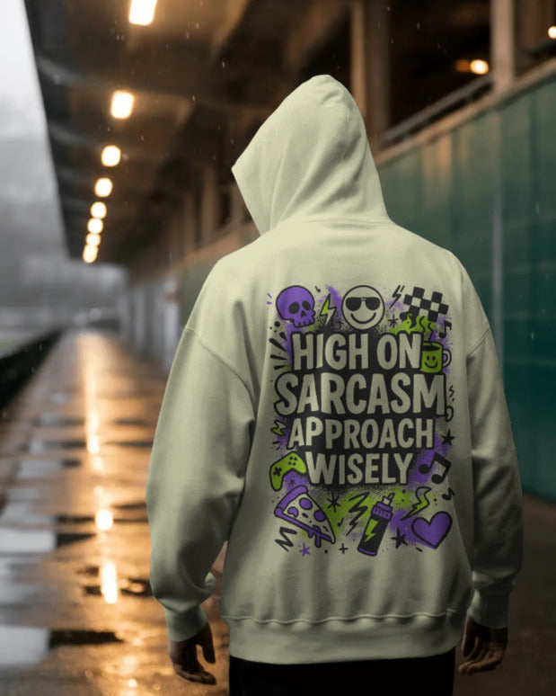 High On Sarcasm, Approach wisely unisexual hoodie