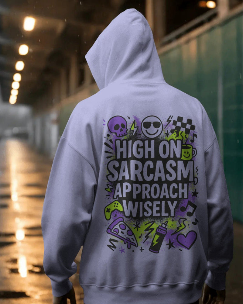 High On Sarcasm, Approach wisely unisexual hoodie
