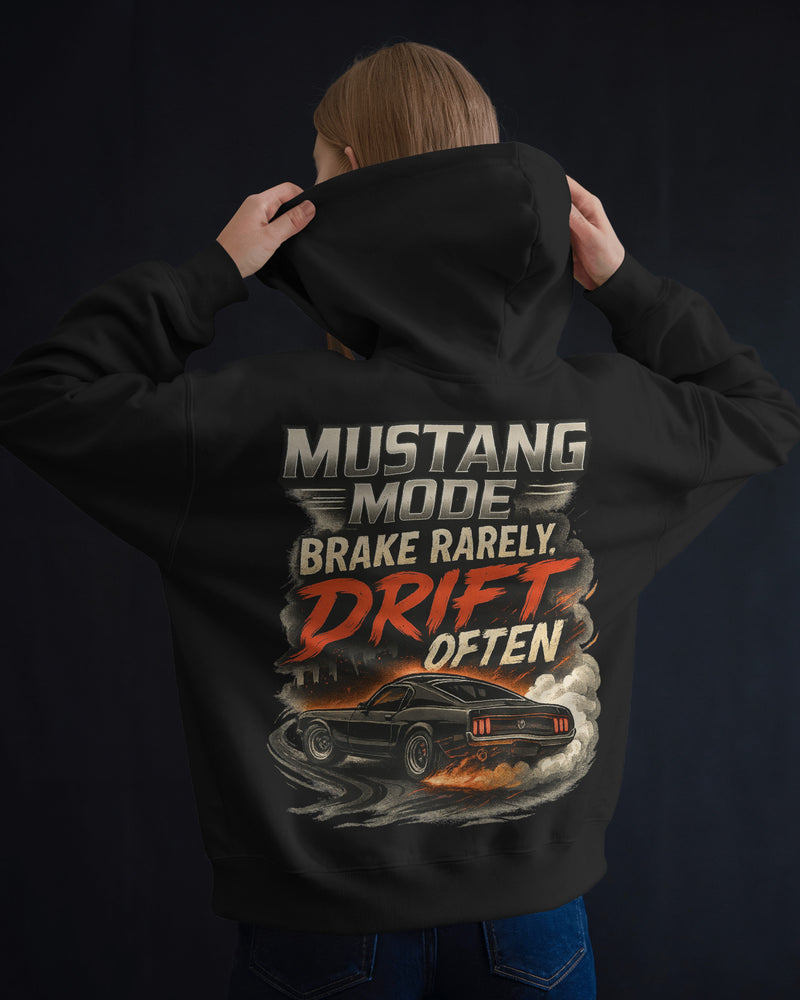 Mustang Mode, Brake rearely drift often unisexual hoodie