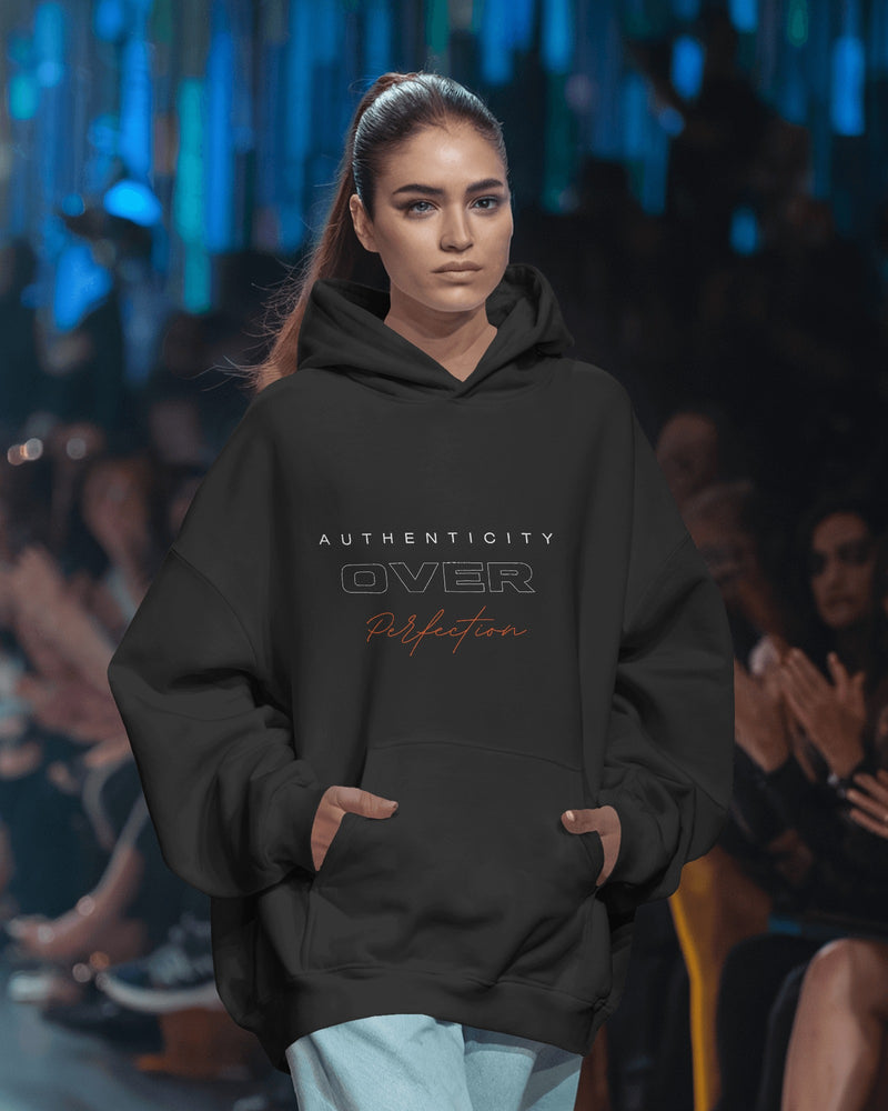 Authenticity over perfection, always unisexual hoodie
