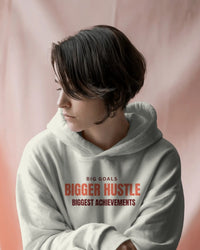 Big goals. Bigger hustle. Biggest achievements unisexual hoodie