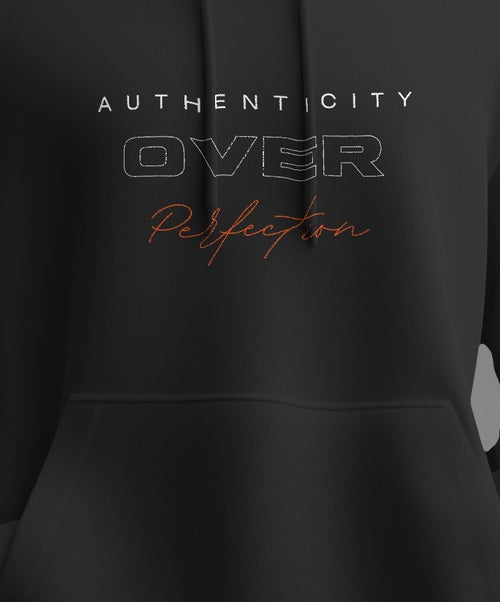 Authenticity over perfection, always unisexual hoodie