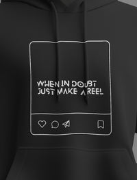 When in doubt, just make a reel unisexual hoodie