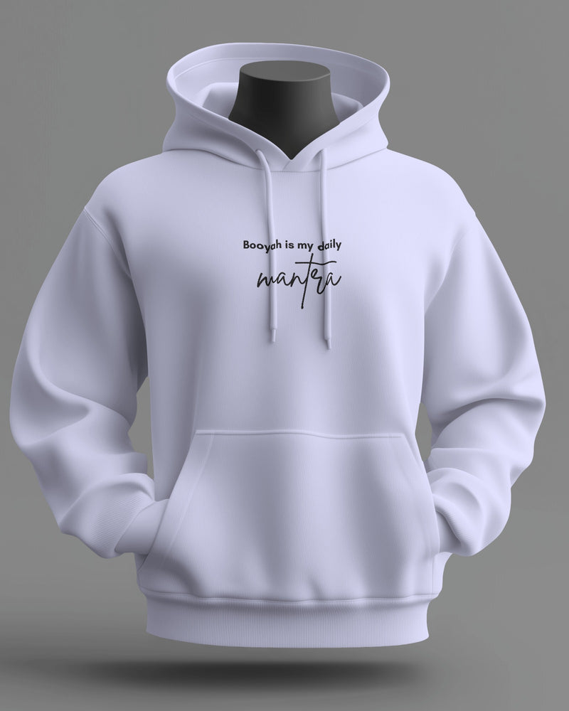 Booyah is my daily mantra unisexual hoodie