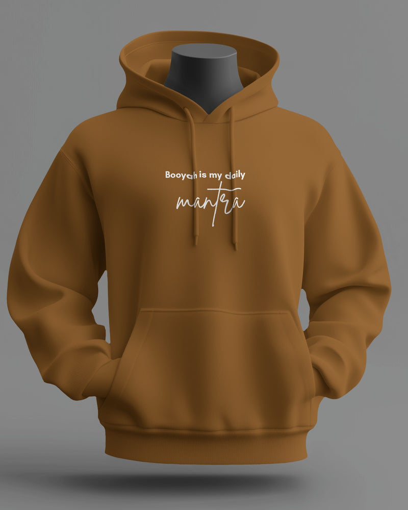 Booyah is my daily mantra unisexual hoodie