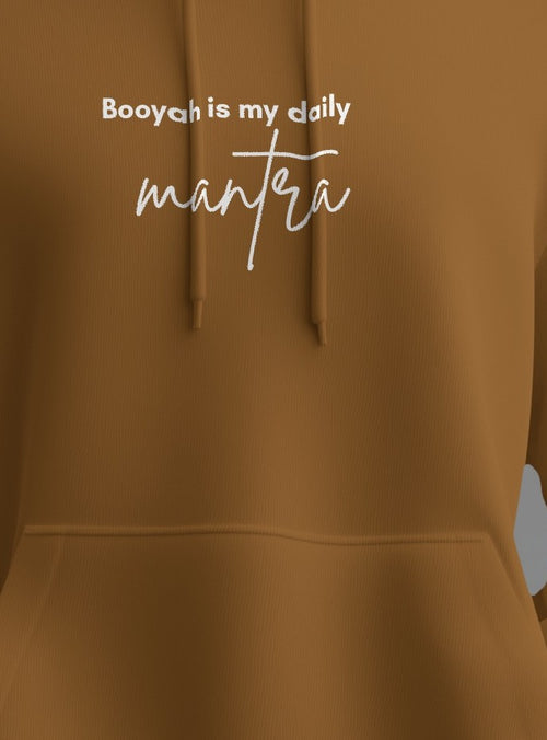 Booyah is my daily mantra unisexual hoodie