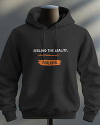 Reeling the reality, for real! unisexual hoodie