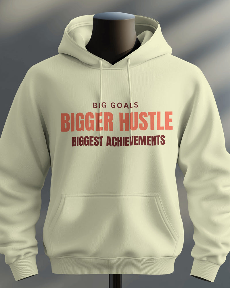 Big goals. Bigger hustle. Biggest achievements unisexual hoodie
