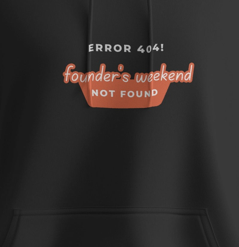 ERROR 404: Founder's Weekend Not Found unisexual hoodie