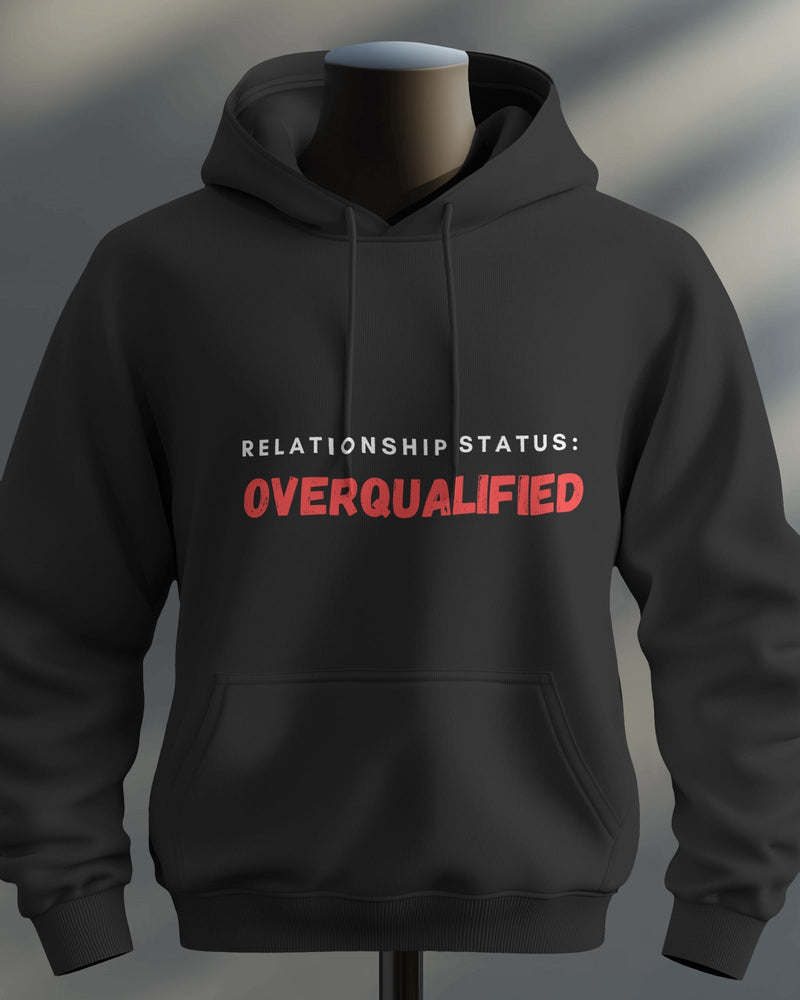 Relationship status: Overqualified unisexual hoodie