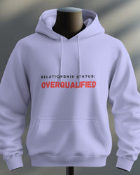 Relationship status: Overqualified unisexual hoodie