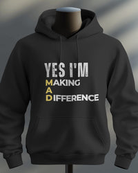 Yes I'm Making A Difference MAD