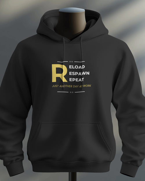 Reload, respawn, repeat, just another day at wor unisexual hoodie