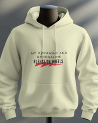 My dopamine and adrenaline rushes on wheels unisexual hoodie