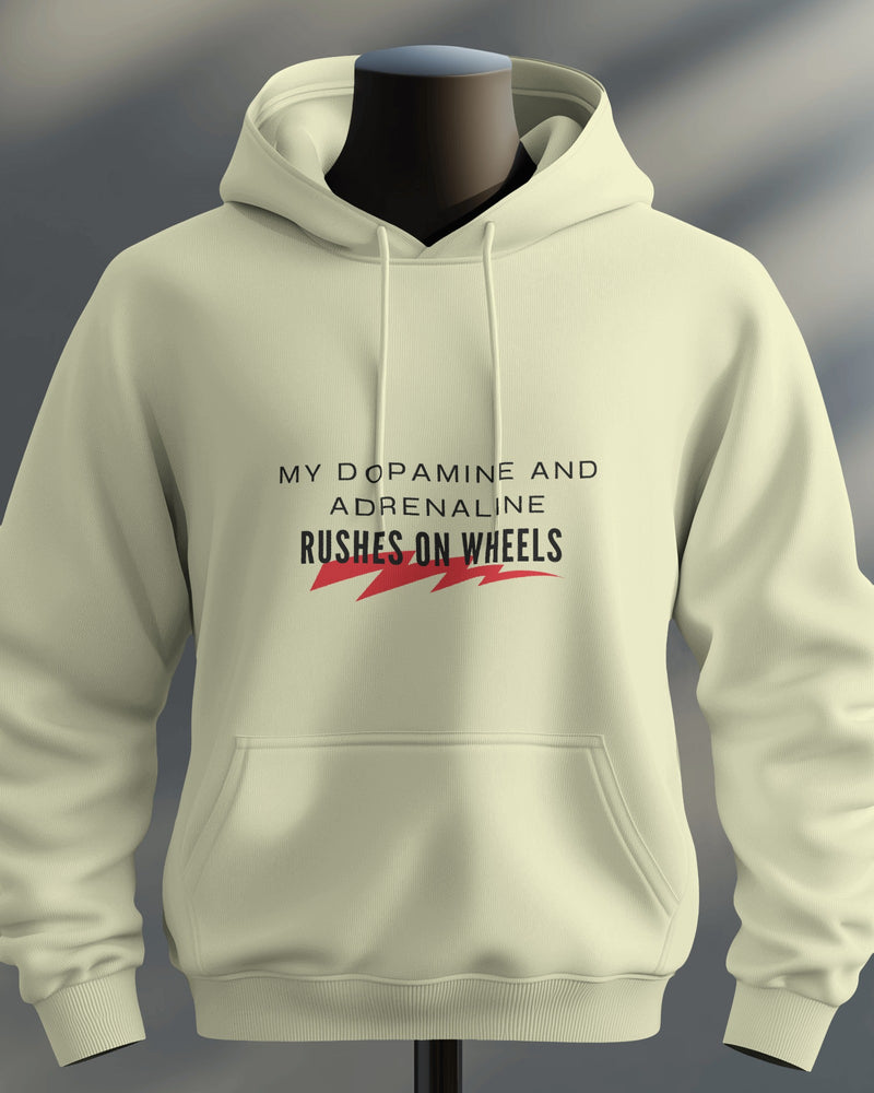 My dopamine and adrenaline rushes on wheels unisexual hoodie