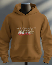 My dopamine and adrenaline rushes on wheels unisexual hoodie