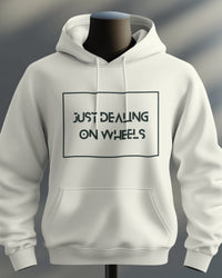 Just dealing on wheels unisexual hoodie