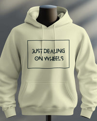 Just dealing on wheels unisexual hoodie