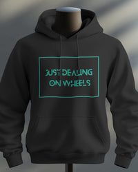 Just dealing on wheels unisexual hoodie